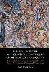 Carson Bay: Biblical Heroes and Classical Culture in Christian Late Antiquity: The Historiography, Exemplarity, and Anti-Judaism of Pseudo-Hegesippus. November 24, 2022. Cambridge: Cambridge University Press. ISBN 9781009268561.